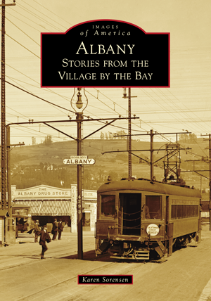 Karen Sorensen : Albany - Stories from the Village by the Bay