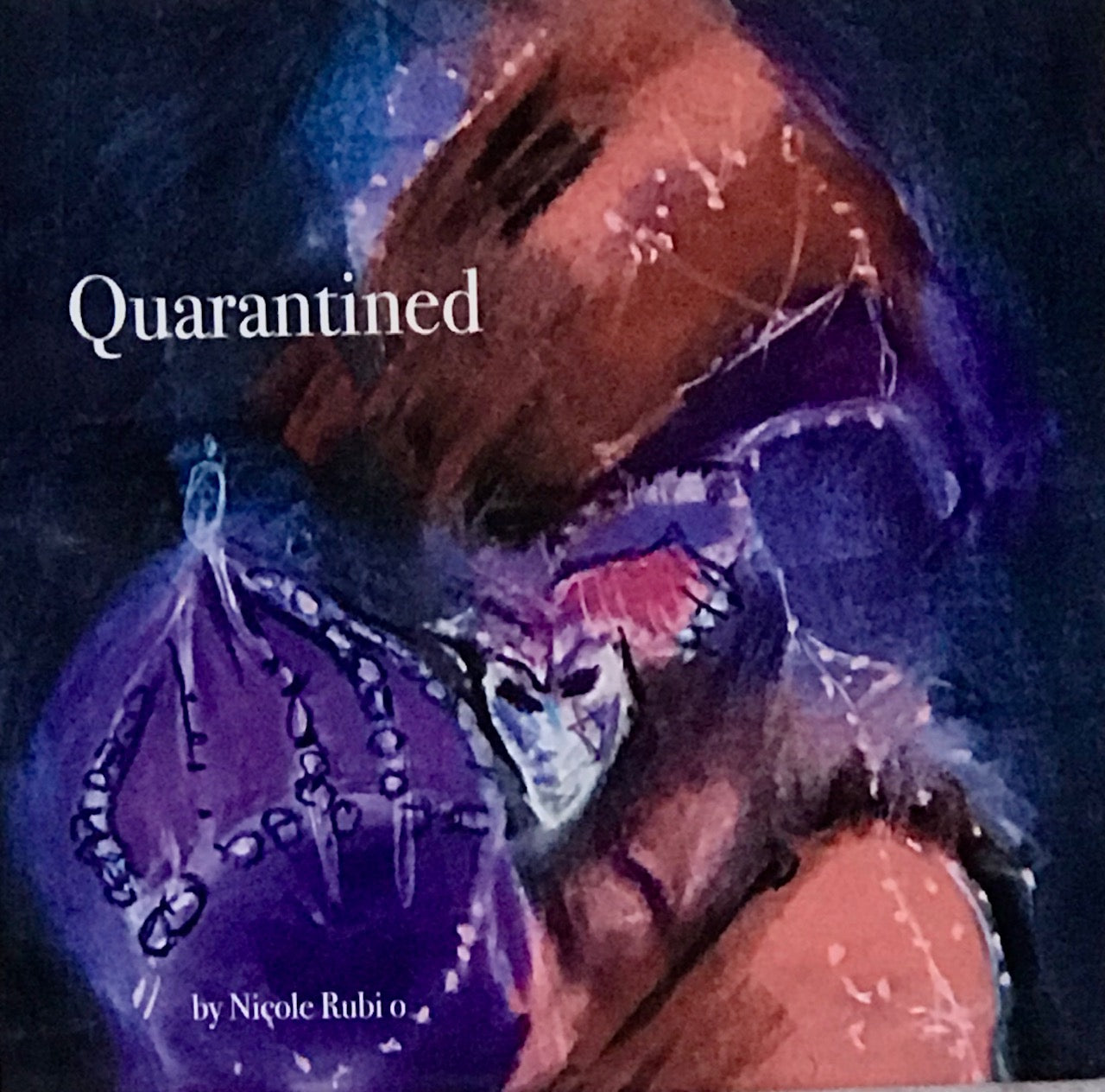 Nicole Rubio: (S)Quarantined