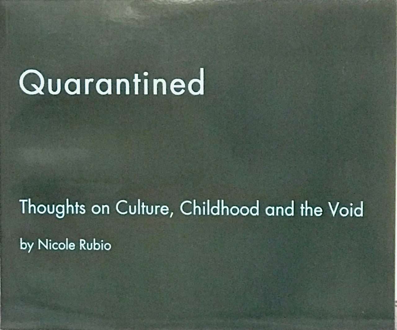 Nicole Rubio: (S)Quarantined Thoughts on Culture, Childhood, and the Void