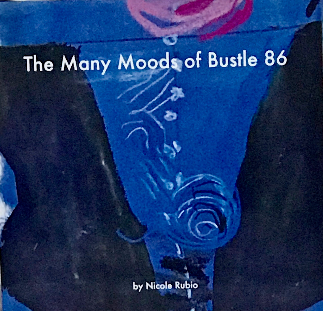 Nicole Rubio: (S)The Many Moods of Bustle 86