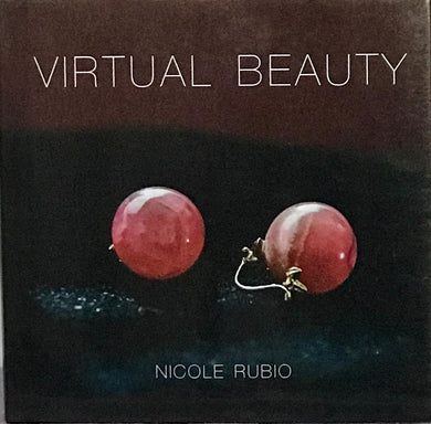 Nicole Rubio: (S)Virtual Beauty
